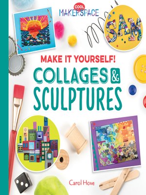 cover image of Make It Yourself! Collages & Sculptures